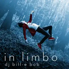 In Limbo - Single by DJ Bill-E Bob album reviews, ratings, credits