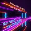 You Need Me Tonight (feat. Noah Reen) [Radio Edit] - Single album lyrics, reviews, download