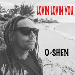 Lovin' Lovin' You - Single by O-Shen album reviews, ratings, credits