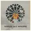 Saints All Singing - Single album lyrics, reviews, download