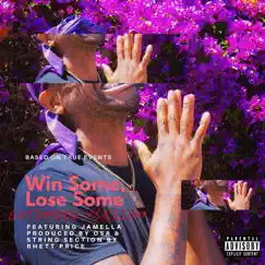 Win Some, Lose Some (feat. Jamella & Rhett Price) - Single by IRap album reviews, ratings, credits
