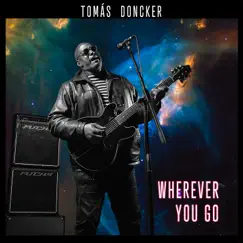 Wherever You Go - Single by Tomás Doncker album reviews, ratings, credits