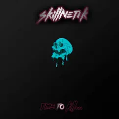 Time to Kill - Single by Skillnet1k album reviews, ratings, credits