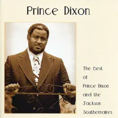 The Best of Prince Dixon and the Jackson Southernaires by Prince Dixon & The Jackson Southernaires album reviews, ratings, credits