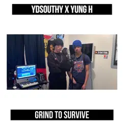 Grind to Survive - Single by YDSouthy & Yung H album reviews, ratings, credits