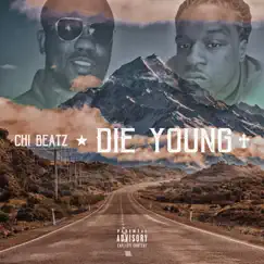 Die Young - Single by Chibeatz album reviews, ratings, credits