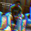 Quarantine Dreams - Single album lyrics, reviews, download