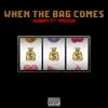 When the Bag Comes (feat. Pressa) - Single album lyrics, reviews, download