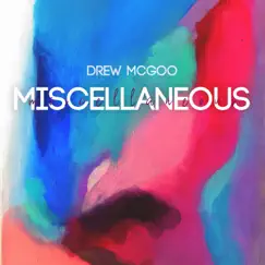 Miscellaneous by Drew McGoo album reviews, ratings, credits