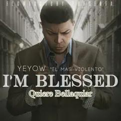 Quiere Bellaquear - Single by Yeyow El Mas Violento album reviews, ratings, credits