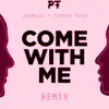 Come With Me (Remix) - Single album lyrics, reviews, download