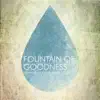 Fountain of Goodness - Single album lyrics, reviews, download