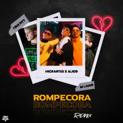 Rompecora (Remix) [feat. Alico, Dj Lauuh & Ivan Fitt] Song Lyrics