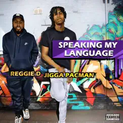 Speaking My Language (feat. Jigga Pacman) - Single by Reggie D album reviews, ratings, credits