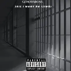 Jail I Won't Do (Jiwd) - Single by Genodaboss album reviews, ratings, credits