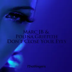 Don't Close Your Eyes - Single by Marc JB & Polina Griffith album reviews, ratings, credits