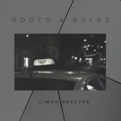 C'mon Skeeter - Single by Roots & Bulbs album reviews, ratings, credits