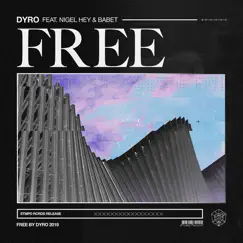 Free (feat. Nigel Hey & Babet) - Single by Dyro album reviews, ratings, credits