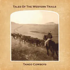 Tales of the Western Trails - EP by Tango Cowboys album reviews, ratings, credits