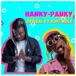 Hanky-Panky (feat. Kofi Mole) - Single by Zetical album reviews, ratings, credits