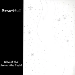 Glow of the Amaranthe Pedal - Single by BEAUTIFULL album reviews, ratings, credits
