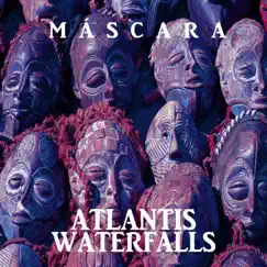 Máscara - Single by Atlantis Waterfalls album reviews, ratings, credits