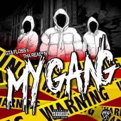 My Gang - Single by Tha Reas8n & GTA Floss album reviews, ratings, credits