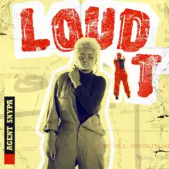Loud It - Single by Agent Snypa album reviews, ratings, credits