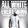 All White Everything - Single album lyrics, reviews, download