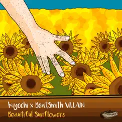 Beautiful Sunflowers - Single by Lakeside Collective, BeatSmith VILLAIN & Kiyochi album reviews, ratings, credits