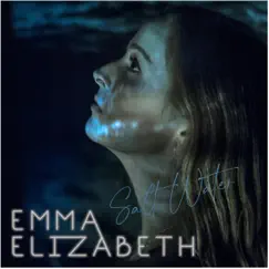 Salt Water (Acoustic) - Single by Emma Elizabeth album reviews, ratings, credits