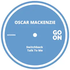 Switchback - Single by Oscar Mackenzie album reviews, ratings, credits