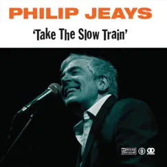 Take the Slow Train by Philip Jeays album reviews, ratings, credits
