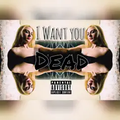 I Want You DEAD Song Lyrics