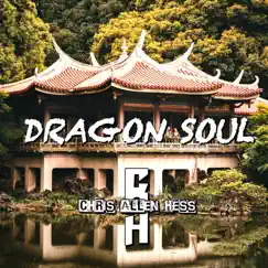 Dragon Soul - Single by Chris Allen Hess album reviews, ratings, credits