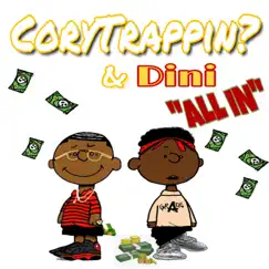 All in (feat. Dini) - Single by CoryTrappin? album reviews, ratings, credits