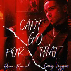 Can't Go for That (Remix) [feat. Casey Veggies] - Single by Adrian Marcel album reviews, ratings, credits