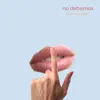 No Debemos - Single album lyrics, reviews, download