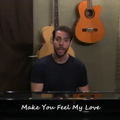 Make You Feel My Love - Single by Chris Rupp album reviews, ratings, credits
