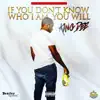 If You Don't Know Who I Am, You Will (Uncensored) album lyrics, reviews, download