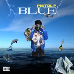 Blue - Single by Pistol P album reviews, ratings, credits