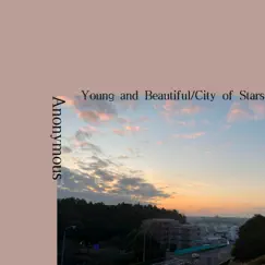 Young and Beautiful / City of Stars - Single by Anonymous album reviews, ratings, credits