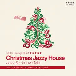 Christmas Jazzy House (Jazz & Groove Mix) by Cafe lounge Christmas, Stella Sol & Cafe Lounge Resort album reviews, ratings, credits