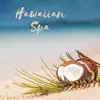 Hawaiian Spa – Relaxation Music with Nature Sounds, Ukulele, And New Age Tracks album lyrics, reviews, download