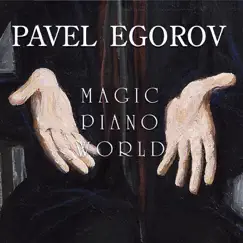 Magic Piano World by Pavel Egorov album reviews, ratings, credits