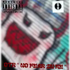 Otr - No Fear In Me - Single by Scn ammo album reviews, ratings, credits