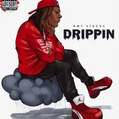 Drippin - Single by AMF STACKS album reviews, ratings, credits