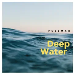 Deep Water by Fullmax album reviews, ratings, credits