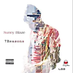 7 Reasons by Sunny Blaze album reviews, ratings, credits