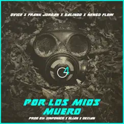 Por Los Míos Muero (feat. Frank Jordan) Song Lyrics